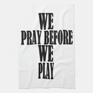 GAME TOWEL! We Pray Before We Play Tea Towel