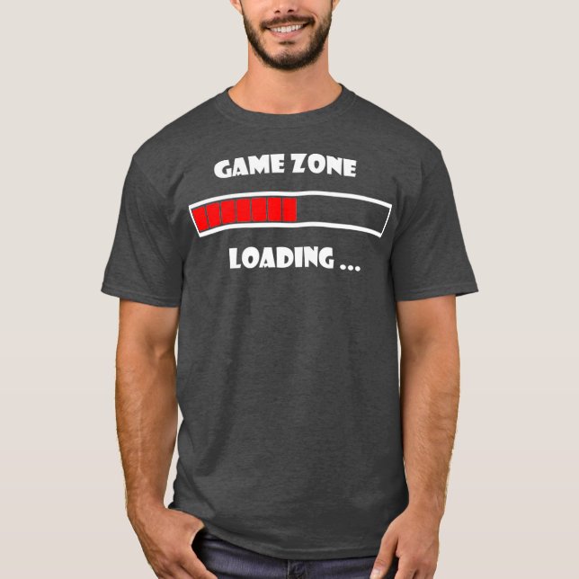 Game Zone Loading  Gaming lovers gift T-Shirt (Front)