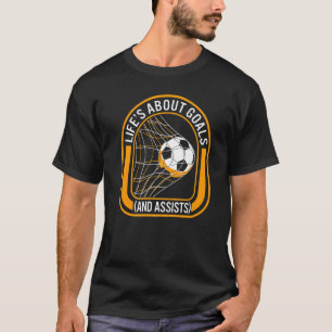 Gameday Life's About Goals Assists Soccer Ball Soc T-Shirt
