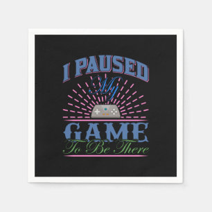 Gamer Art I Paused My Game To Be Here Napkin