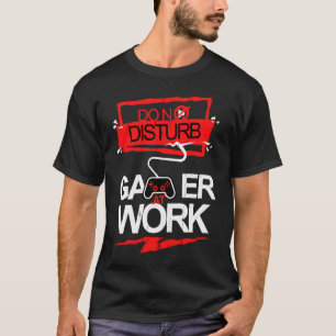 Gamer At Work T-Shirt