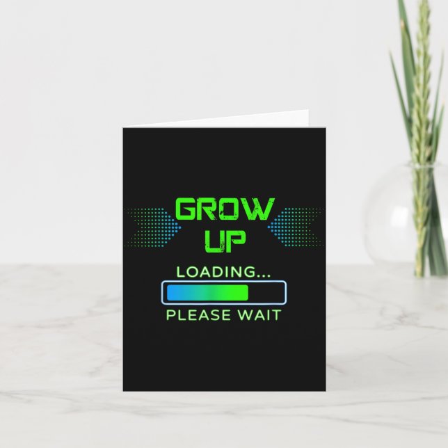 Gamer Birthday Funny Quote Grow Up Loading Wait Card (Front)