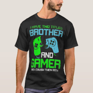 Gamer Boys Kids Gift Idea Video Games Lover Brothe T-Shirt