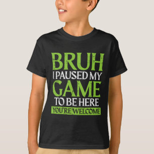 Gamer Bruh Paused My Game Funny Gaming Meme Men Bo T-Shirt