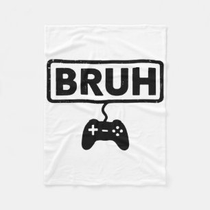 Gamer Bruh Video Games Funny Gaming Men Boys Kids Fleece Blanket