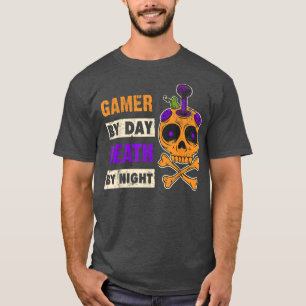 Gamer by Day, Death by Night, Halloween Gamer  T-Shirt
