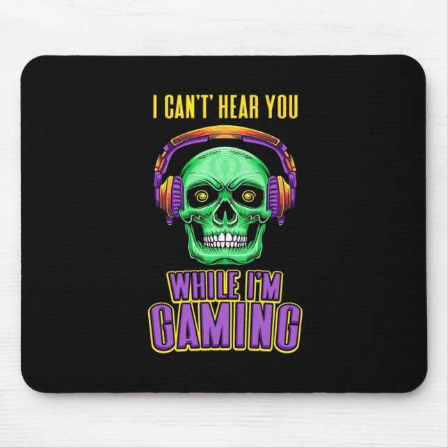 Gamer Can Not Hear You While I Am Gaming Mouse Pad (Front)