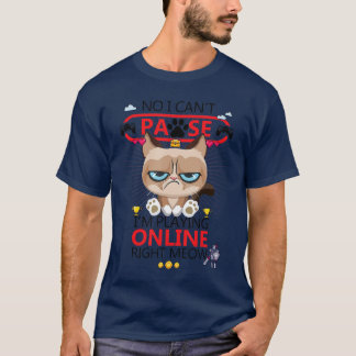 Gamer Cat No I Cant Pause Right Meow Video Game Ga T-Shirt