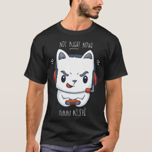 Gamer Cat Not Right Now I m Busy Gaming T-Shirt