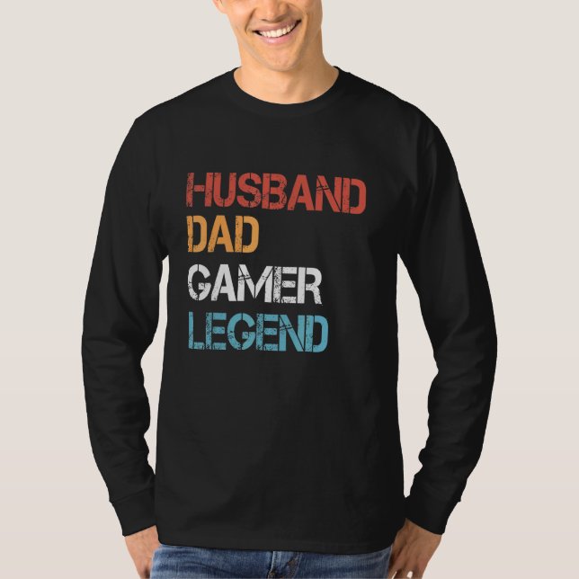 Gamer Dad Husband Dad Video Game Legend Fathers Da T-Shirt (Front)