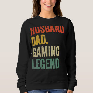 Gamer Dad  Husband Dad Video Game Legend Father's  Sweatshirt