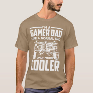 Gamer Dad Like A Normal Dad Only Much Cooler Funny T-Shirt