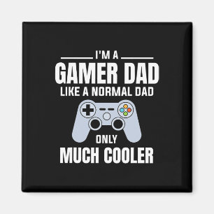 Gamer Dad Like A Normal Dad - Video Game Father  Magnet