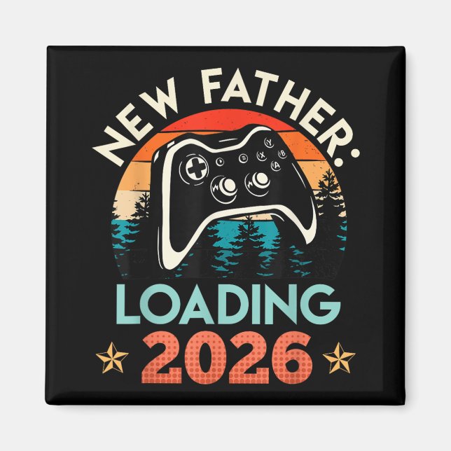 Gamer Dad New Father Loading 2026 Funny Future Dad Magnet (Front)