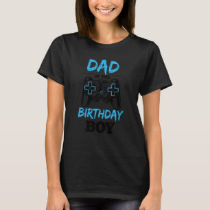 Gamer Dad Of The Birthday Boy Idea For Nerd Geek P T-Shirt