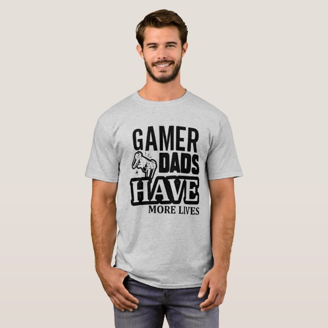 Gamer Dads Have More Lives  T-Shirt (Front Full)