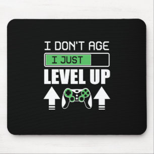 Gamer Do Not Age I Just Level Up Mouse Pad