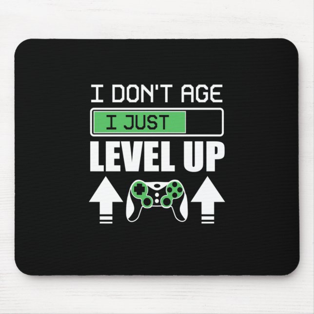 Gamer Do Not Age I Just Level Up Mouse Pad (Front)