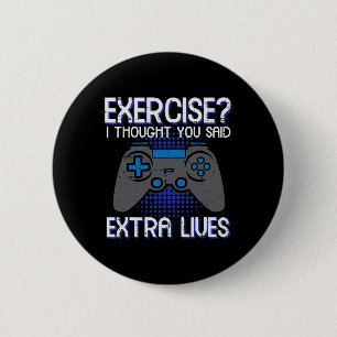 Gamer Exercise Thought Extra Lives Funny Gaming Me 6 Cm Round Badge
