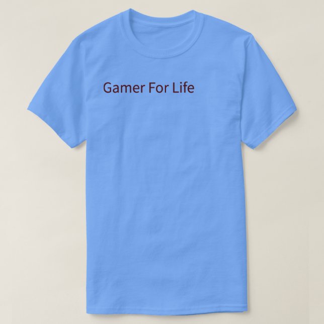 Gamer For Life T-Shirt (Design Front)
