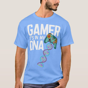 Gamer Gamer Its In My DNA1 T-Shirt