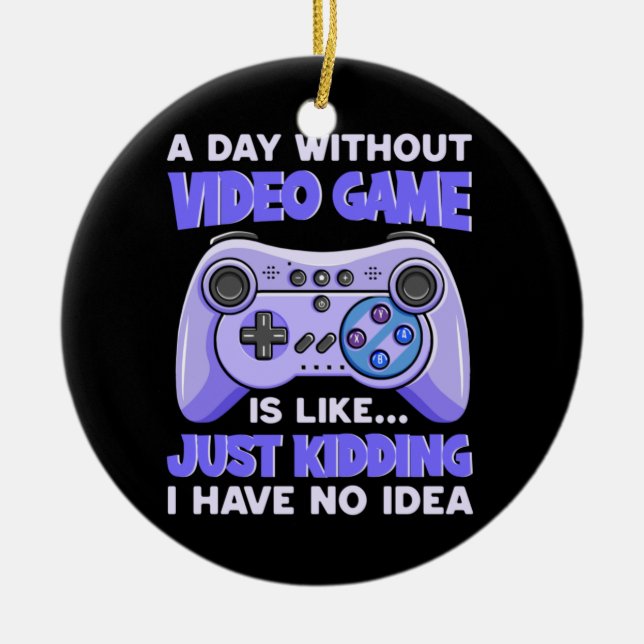 Gamer Gift A Day Without Video Games Ceramic Tree Decoration (Front)