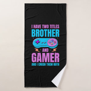 Gamer Gift Brother And Gamer I Crush Them Both Bath Towel