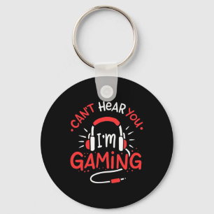 Gamer Gift   Can Not Here You I Am Gaming Key Ring