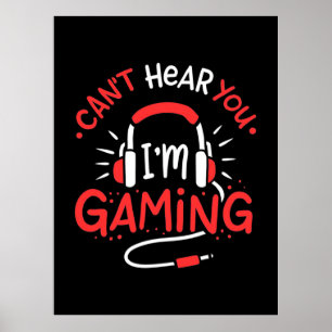 Gamer Gift   Can Not Here You I Am Gaming Poster