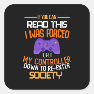 Gamer Gift Gamer Was Forced To Enter Society Square Sticker
