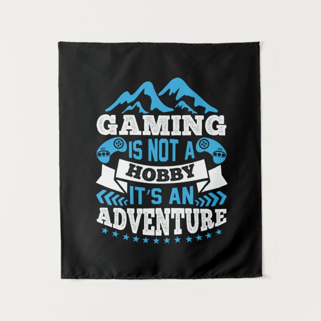 Gamer Gift Gaming Is Not A Hobby Tapestry (Front)