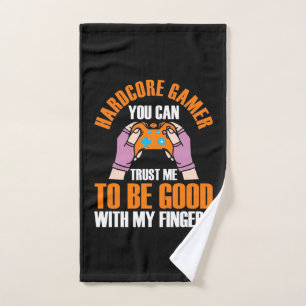 Gamer Gift   Hardcore Gamer You Can Trust Me Hand Towel