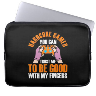 Gamer Gift Hardcore Gamer You Can Trust Me Laptop Sleeve