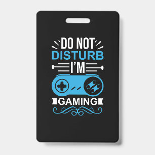 Gamer Gift I Am Gaming ID Badge