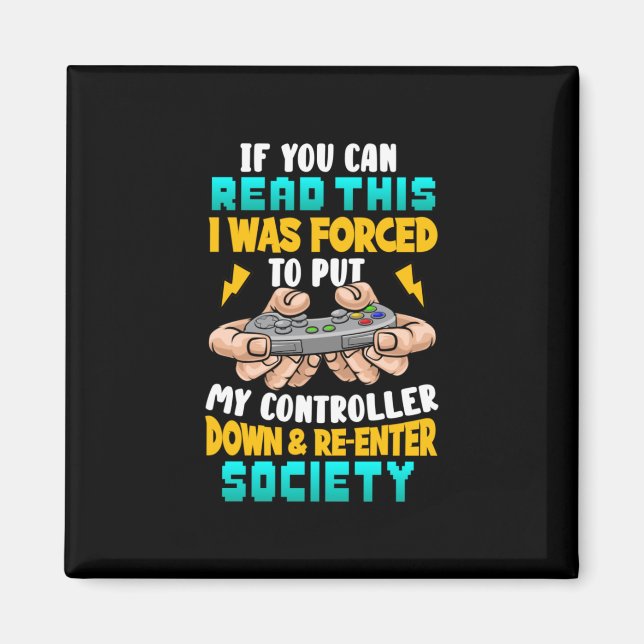 Gamer Gift I Was Forced To Put My Controller Magnet (Front)