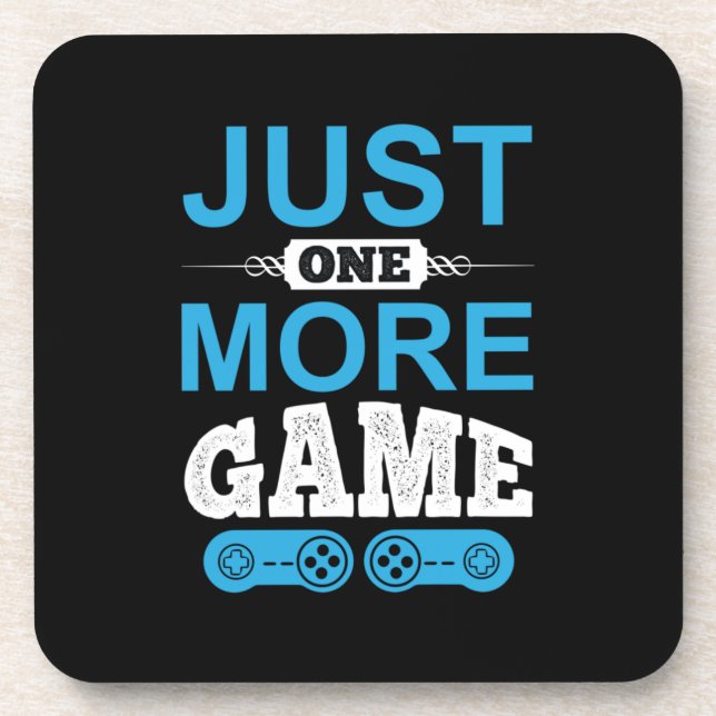 Gamer Gift Just One More Game Coaster (Front)