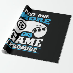 Gamer Gift Just One More Game I Promise Wrapping Paper