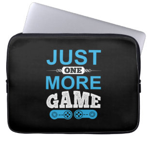 Gamer Gift Just One More Game Laptop Sleeve