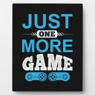Gamer Gift Just One More Game Plaque