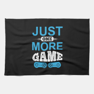 Gamer Gift Just One More Game Tea Towel