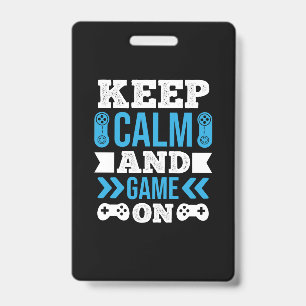 Gamer Gift Keep Calm And Game On ID Badge
