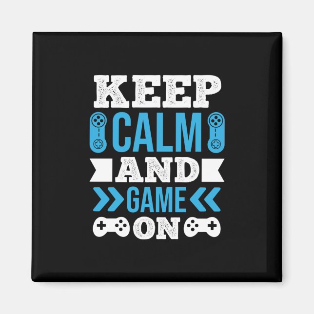 Gamer Gift Keep Calm And Game On Magnet (Front)