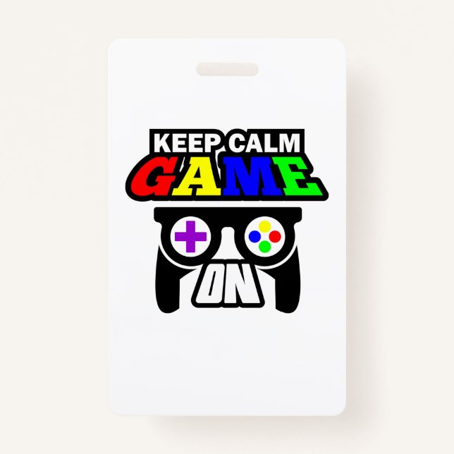 Gamer Gift Keep Calm Game On ID Badge (Front)