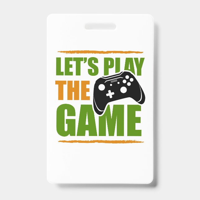 Gamer Gift Let's Play The Game ID Badge (Front)