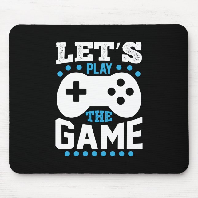 Gamer Gift Lets Play The Game Mouse Pad (Front)