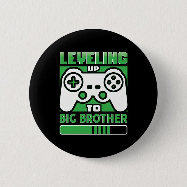 Gamer Gift Levelling Up To Big Brother 6 Cm Round Badge (Front)