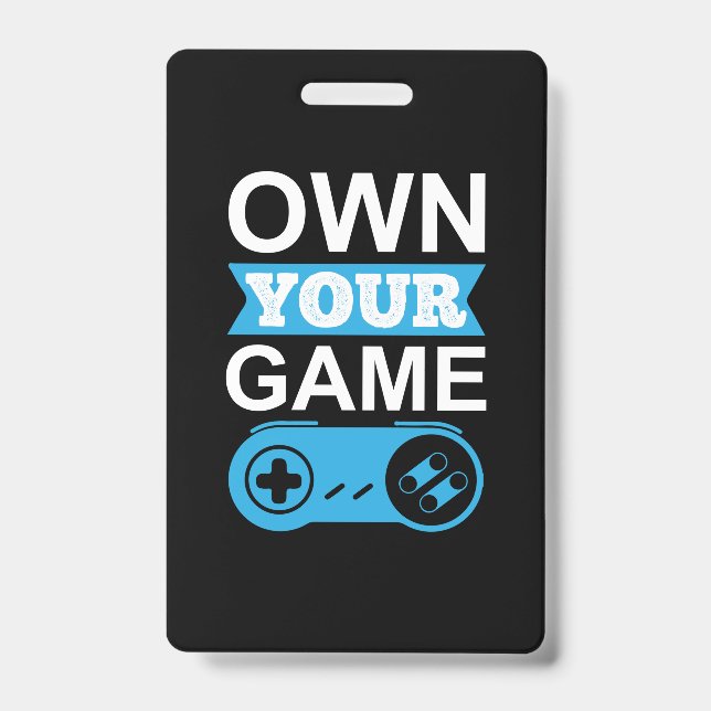 Gamer Gift Own Your Game ID Badge (Front)