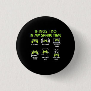 Gamer Gift Things Gamer Do In My Spare Time 3 Cm Round Badge