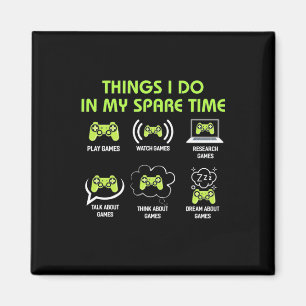 Gamer Gift Things Gamer Do In My Spare Time Magnet