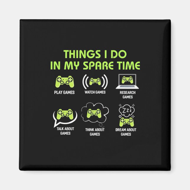 Gamer Gift | Things Gamer Do In My Spare Time Magnet (Front)